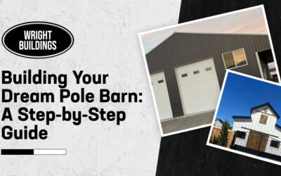 Building Your Dream Pole Barn: A Step-by-Step Guide